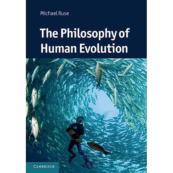 Philosophy of Human Evolution / Cambridge Introductions to Philosophy and Biology, Michael Ruse