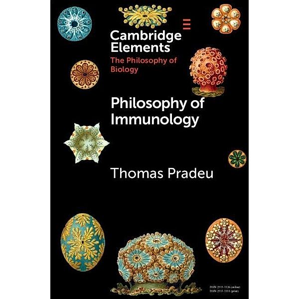 Philosophy of Immunology / Elements in the Philosophy of Biology, Thomas Pradeu