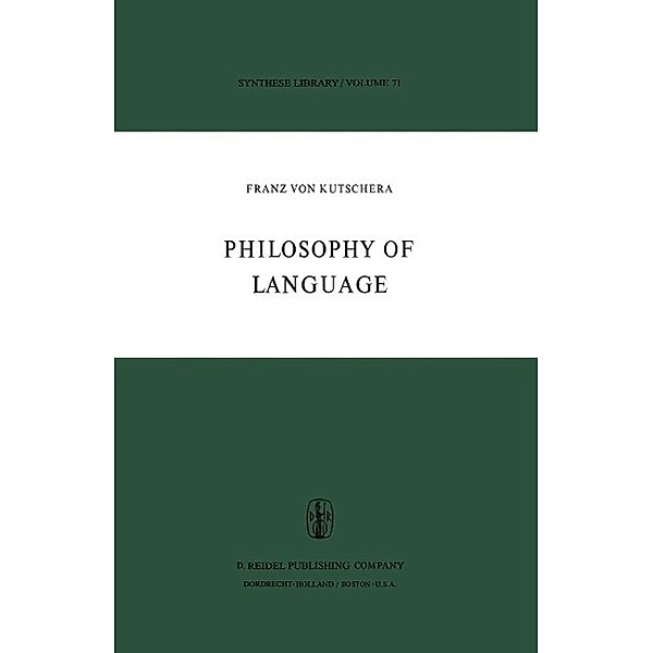 Philosophy of Language / Synthese Library Bd.71, F. von Kutschera