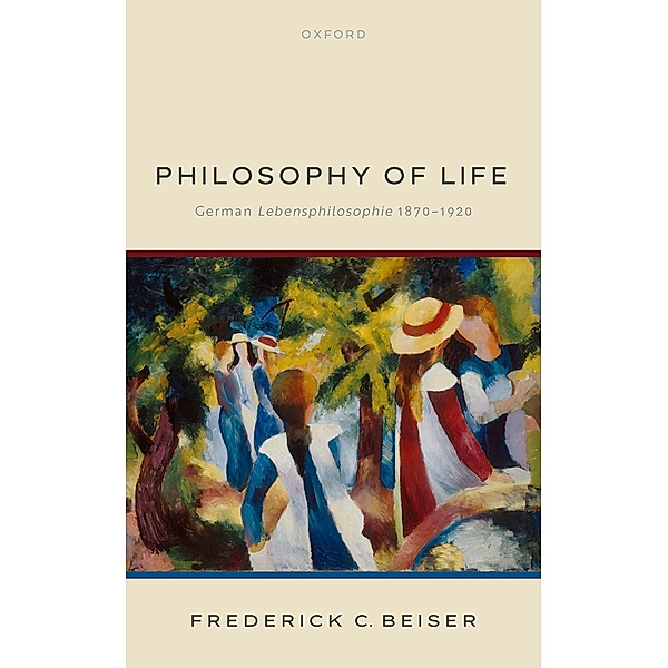 Philosophy of Life, Frederick C. Beiser