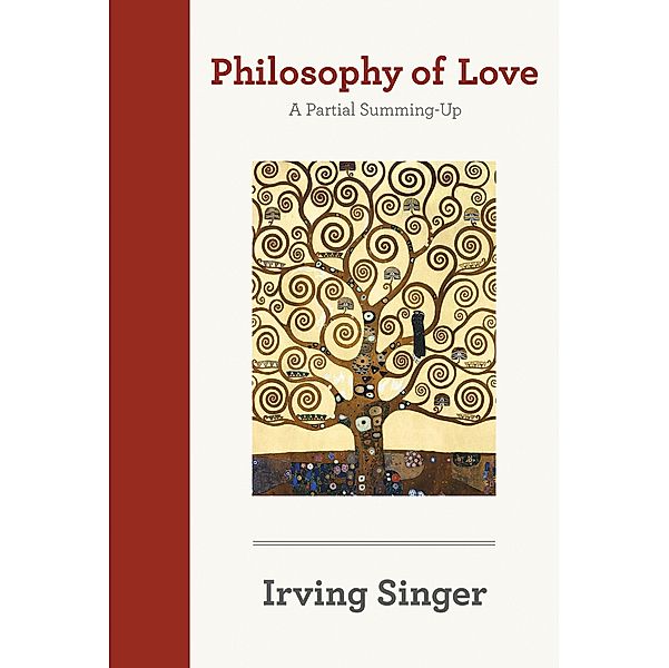 Philosophy of Love / The Irving Singer Library, Irving Singer