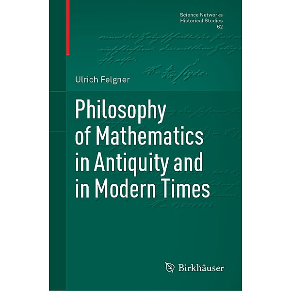 Philosophy of Mathematics in Antiquity and in Modern Times, Ulrich Felgner