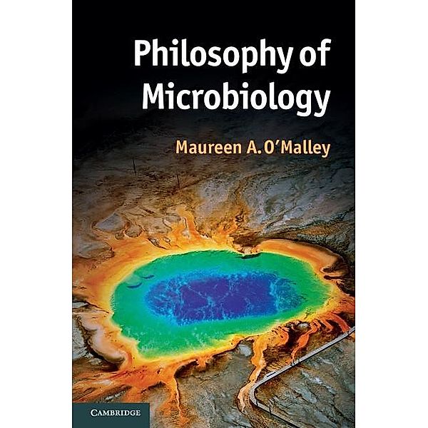 Philosophy of Microbiology, Maureen O'Malley