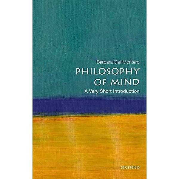 Philosophy of Mind: A Very Short Introduction, Barbara Gail Montero