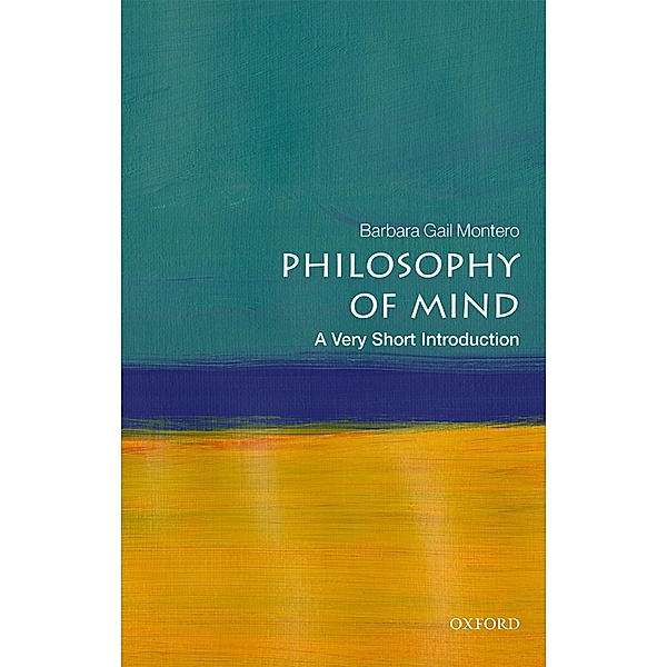 Philosophy of Mind: A Very Short Introduction / Very Short Introductions, Barbara Gail Montero