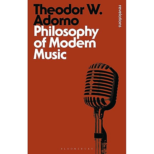 Philosophy of Modern Music / Bloomsbury Revelations, Theodor W. Adorno