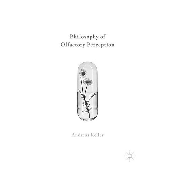 Philosophy of Olfactory Perception, Andreas Keller