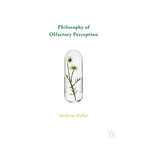 Philosophy of Olfactory Perception / Progress in Mathematics, Andreas Keller