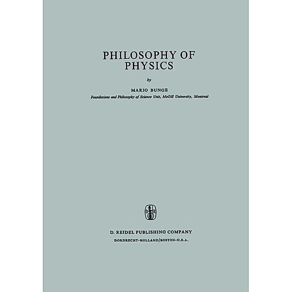 Philosophy of Physics / Synthese Library Bd.45, M. Bunge