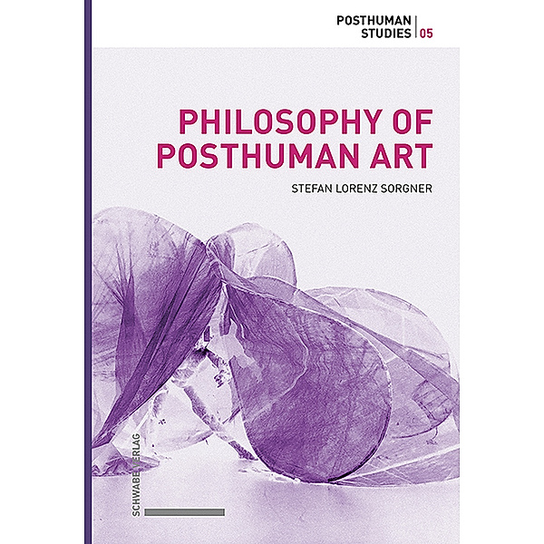 Philosophy of Posthuman Art, Stefan Lorenz Sorgner