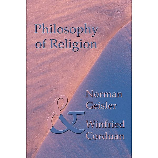 Philosophy of Religion, Norman L. Geisler, Winfried Corduan