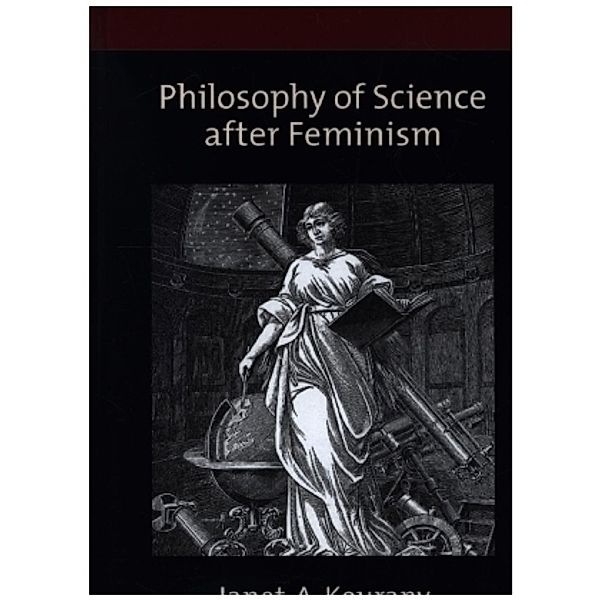 Philosophy of Science after Feminism, Janet A. Kourany