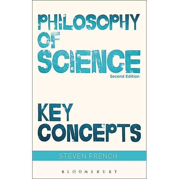 Philosophy of Science: Key Concepts, Steven French