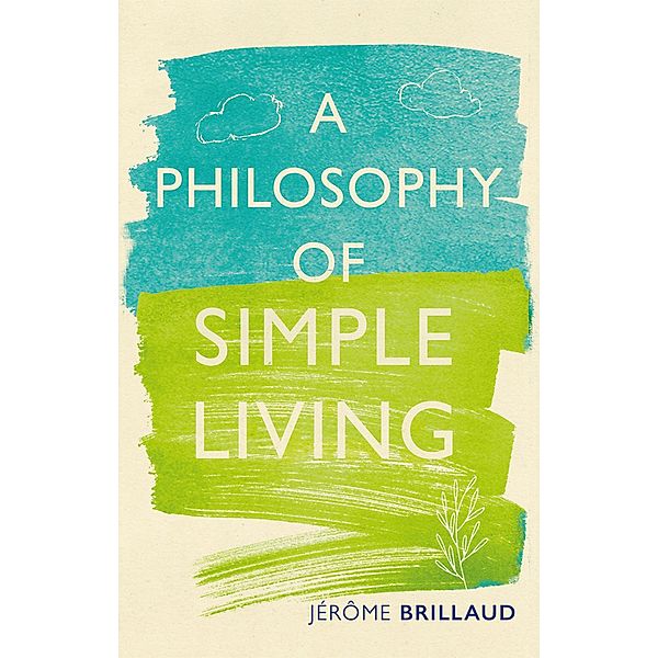 Philosophy of Simple Living, Brillaud Jerome Brillaud