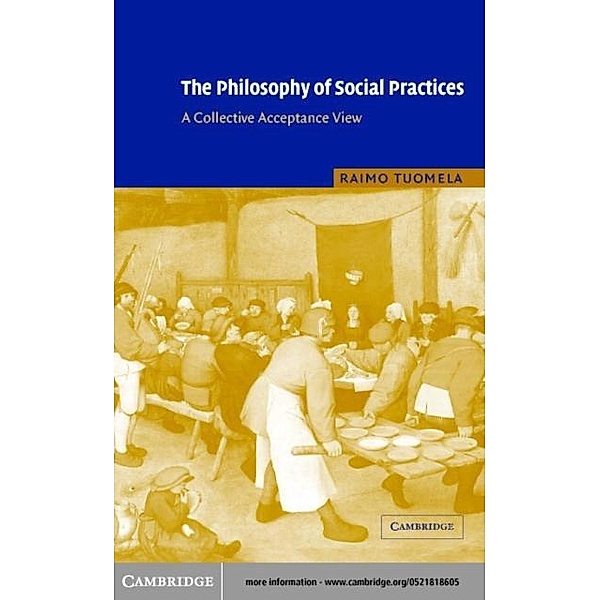 Philosophy of Social Practices, Raimo Tuomela