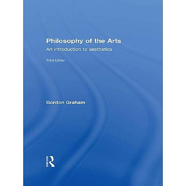 Philosophy of the Arts, Gordon Graham