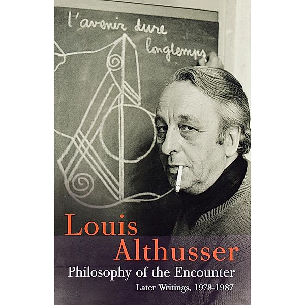 Philosophy of the Encounter, Louis Althusser