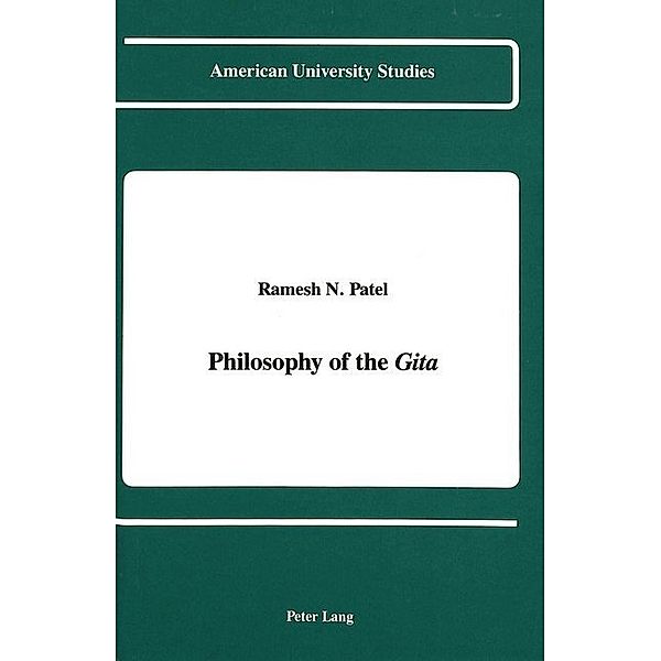 Philosophy of the Gita, Ramesh N. Patel