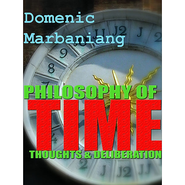 Philosophy of Time: Thoughts and Deliberations, Domenic Marbaniang