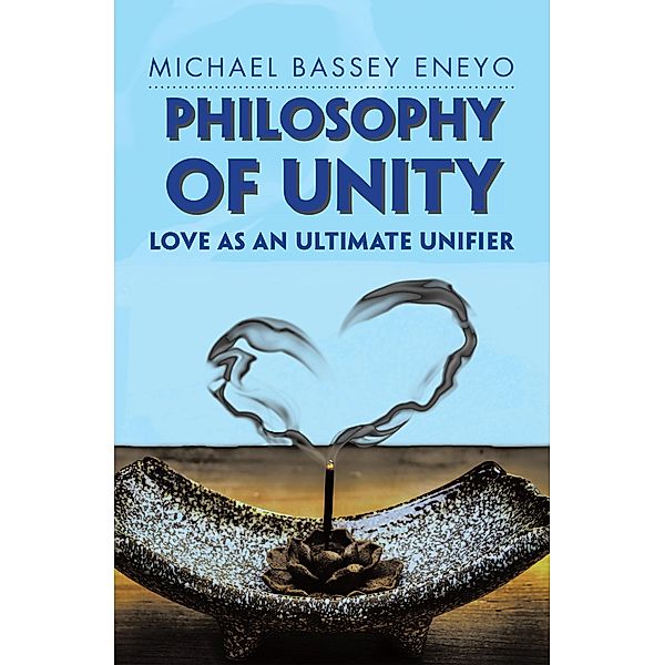 Philosophy of Unity, Michael Bassey Eneyo