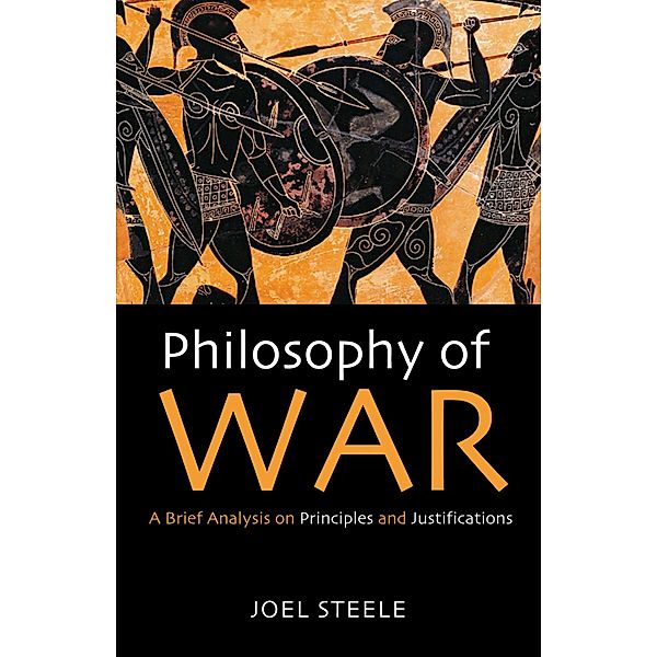 Philosophy of War, Joel Steele