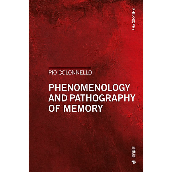 Philosophy: Phenomenology and Pathography of Memory, Pio Colonnello