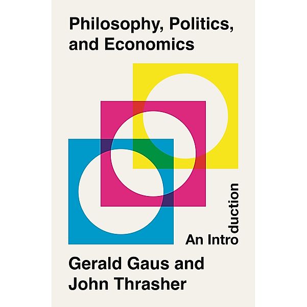 Philosophy, Politics, and Economics, Gerald Gaus, John Thrasher