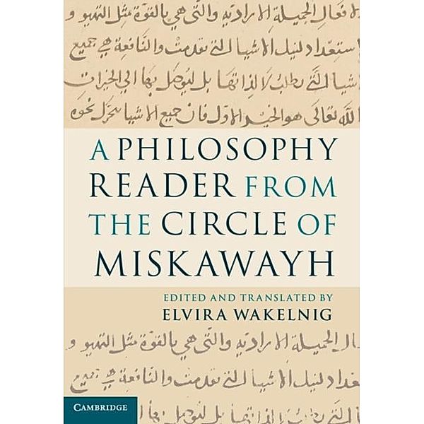Philosophy Reader from the Circle of Miskawayh
