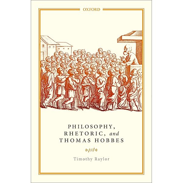 Philosophy, Rhetoric, and Thomas Hobbes, Timothy Raylor