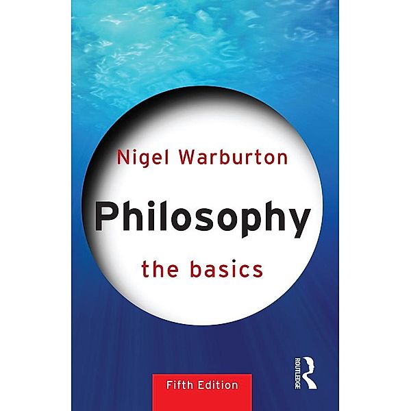 Philosophy: The Basics, Nigel Warburton