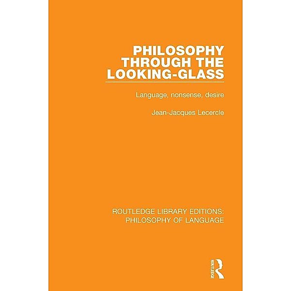 Philosophy Through The Looking-Glass, Jean-Jacques Lecercle