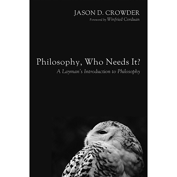 Philosophy, Who Needs It?, Jason D. Crowder