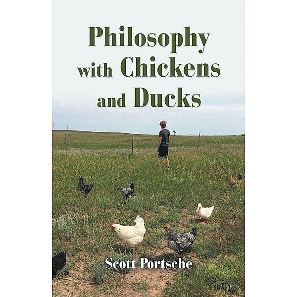 Philosophy with Chickens and Ducks, Scott Portsche