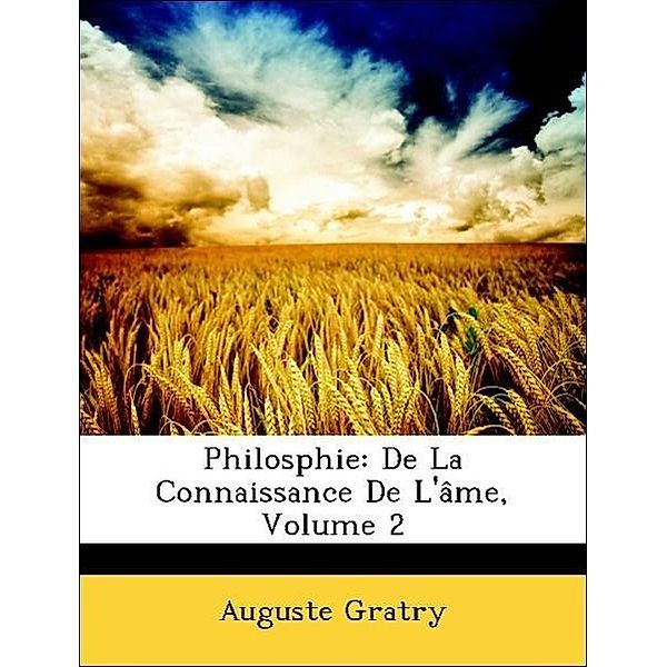 Philosphie: de La Connaissance de L'Ame, Volume 2, Auguste Gratry