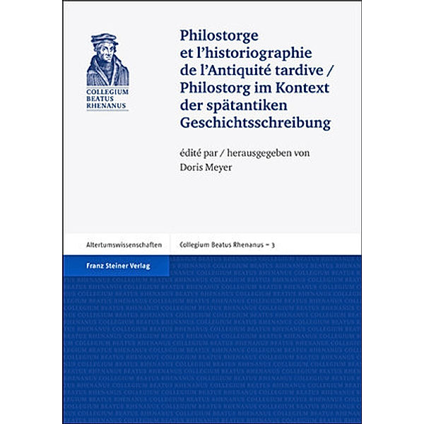 Philostorge et l'historiographie de l'Antiquité tardive / Philostorg im Kontext der spätantiken Geschichtsschreibung