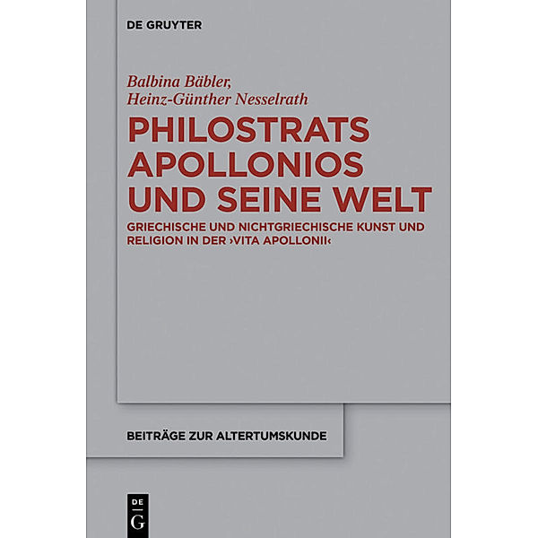 Philostrats Apollonios und seine Welt, Balbina Bäbler, Heinz-Günther Nesselrath