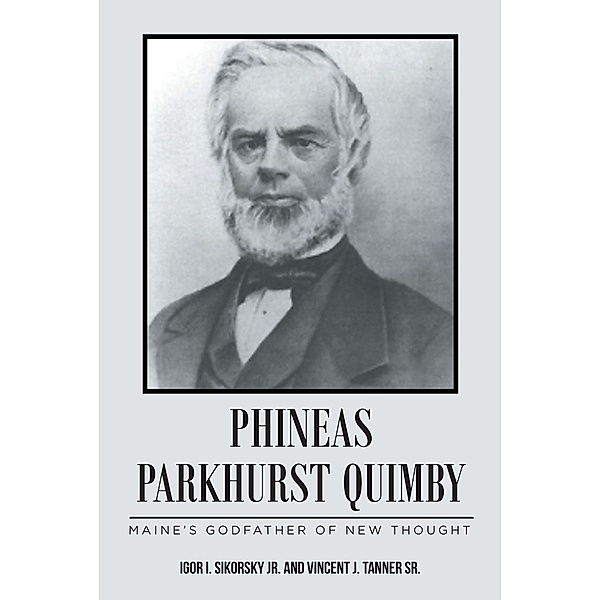 PHINEAS PARKHURST QUIMBY, Igor I. Sikorsky, Vincent J. Tanner