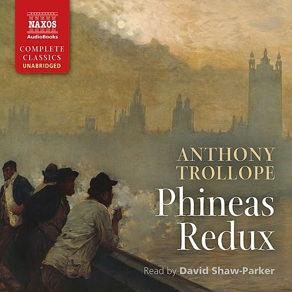 Phineas Redux (Unabridged), Anthony Trollope