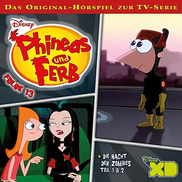 Phineas und Ferb Hörspiel - 13 - 13: Die Nacht der Zombies (Teil 1 & 2) (Disney TV-Serie)