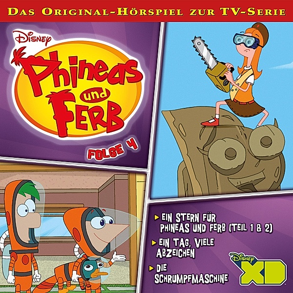 Phineas und Ferb Hörspiel - 4 - 04: Ein Stern für Phineas und Ferb / Ein Tag, viele Abzeichen / Die Schrumpmaschine (Disney TV-Serie)