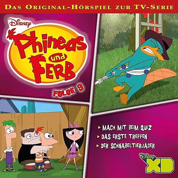 Phineas und Ferb Hörspiel - 9 - 09: Mach mit beim Quiz / Das erste Treffen / Der Schnabeltierjäger (Disney TV-Serie)