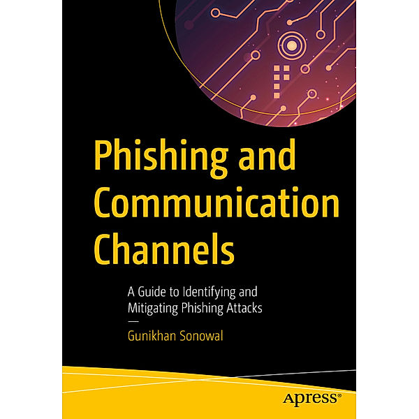 Phishing and Communication Channels, Gunikhan Sonowal