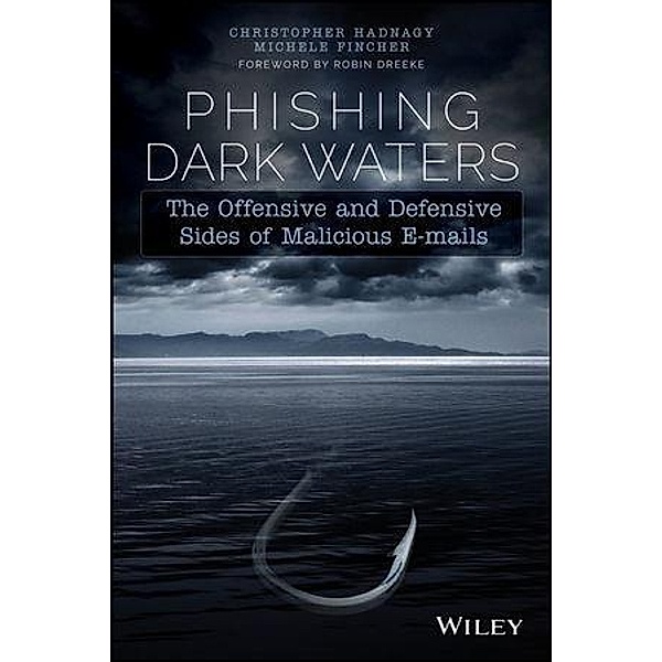 Phishing Dark Waters, Christopher Hadnagy, Michele Fincher