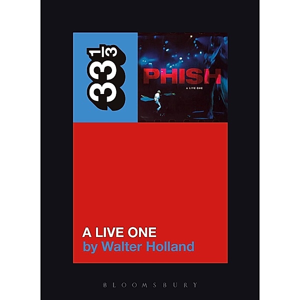 Phish's A Live One / 33 1/3, Walter Holland