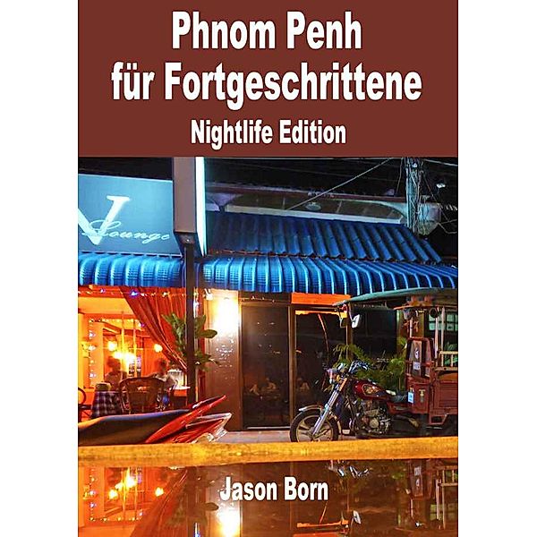 Phnom Penh für Fortgeschrittene, Jason Born