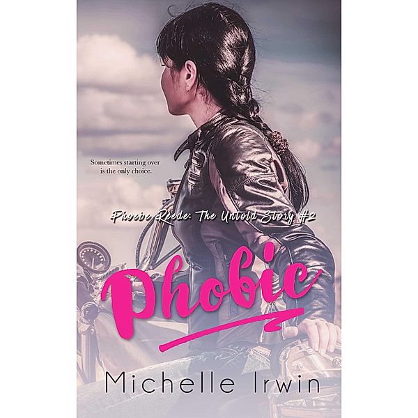 Phobic (Phoebe Reede: The Untold Story #2) / Phoebe Reede: The Untold Story, Michelle Irwin