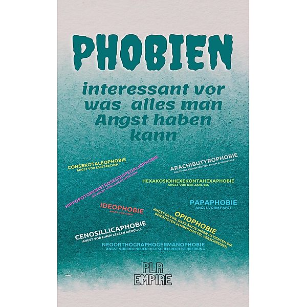 PHOBIEN - interessant vor was alles man Angst haben kann, Plr Empire