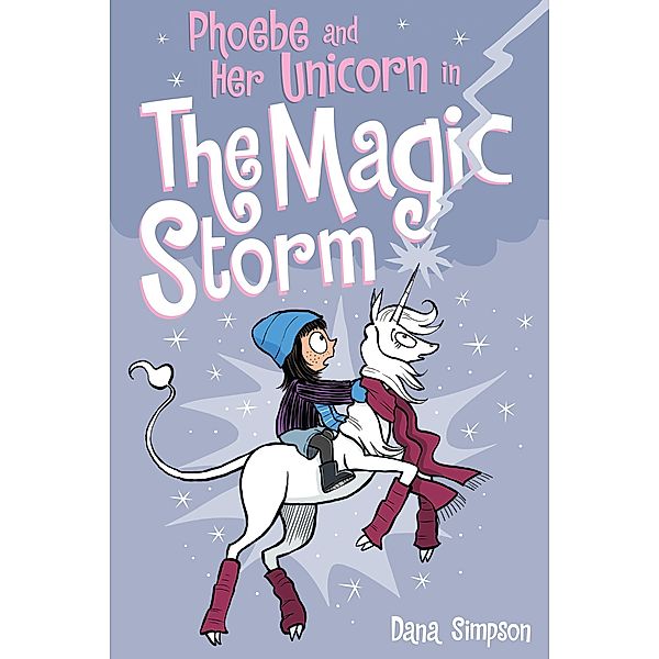 Phoebe and Her Unicorn in the Magic Storm / Phoebe and Her Unicorn Bd.6, Dana Simpson