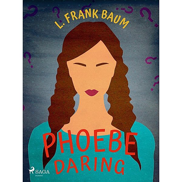 Phoebe Daring, L. Frank. Baum