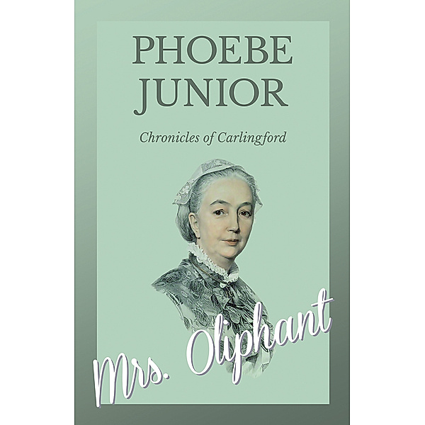 Phoebe, Junior - Chronicles of Carlingford, Oliphant